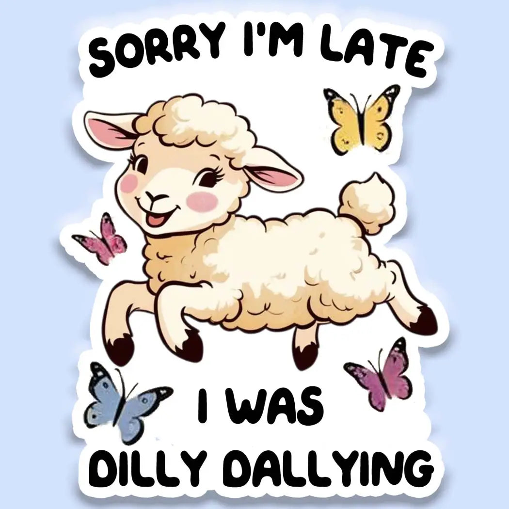 Dilly Dallying Sticker