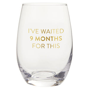 Waited 9 Months Wine Glass